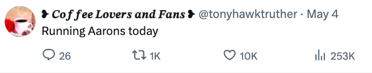 A social media post with the text: "Running Aarons today." It shows 1K comments, 10K retweets, and 253K likes