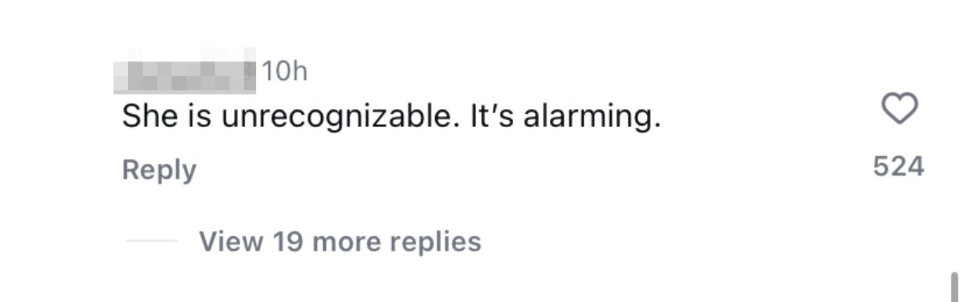Comment saying, "She is unrecognizable. It's alarming." with 524 likes and 19 replies