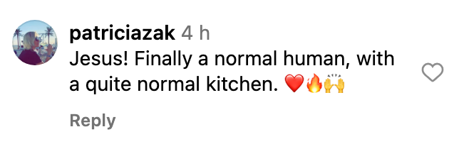Comment reads: "Jesus! Finally a normal human, with a quite normal kitchen." Followed by heart, fire, and raised hands emojis