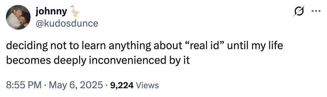 deciding not to learn anything about "real ID" until my life becomes deeply inconvenienced by it