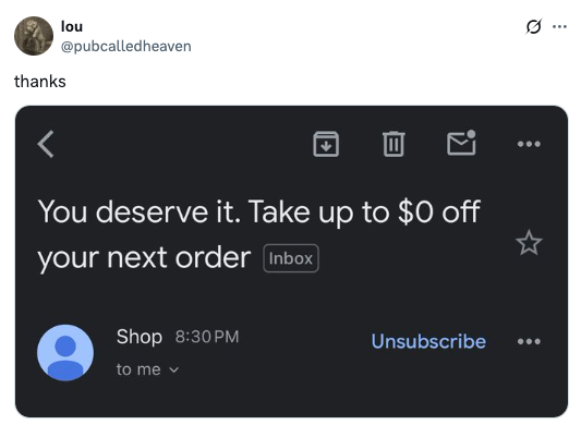 Email message reads: &quot;You deserve it. Take up to $0 off your next order.&quot;