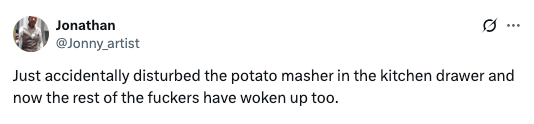Tweet by Jonathan humorously describing a kitchen incident involving a potato masher causing noise