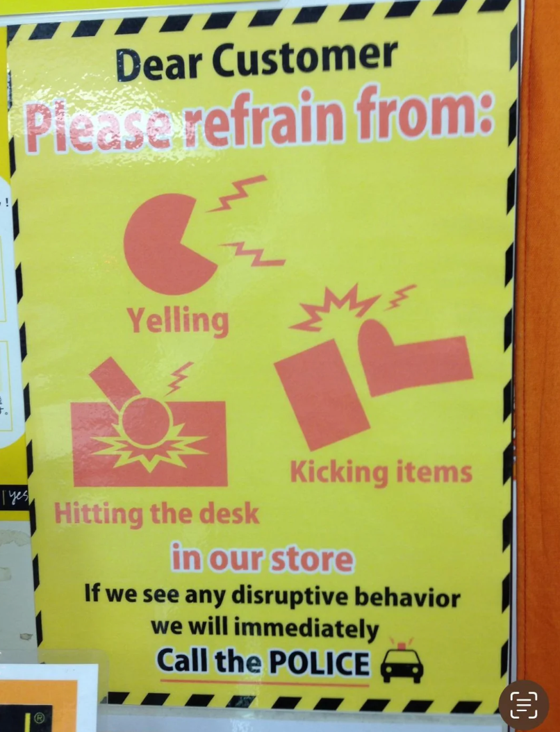 Sign urging customers to avoid yelling, hitting the desk, or kicking items. States disruptive behavior leads to police being called