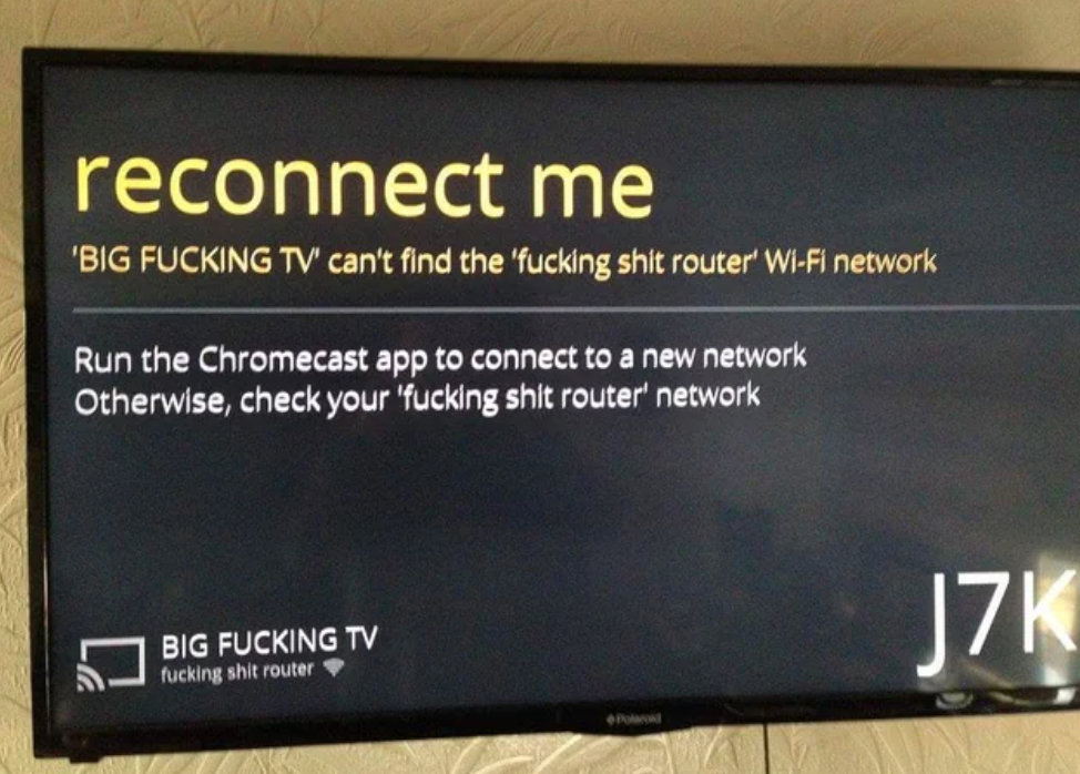 TV screen error message states "'BIG F<em><strong>ING TV' can't find the 'f</strong></em>ing s*** router' Wi-Fi network"