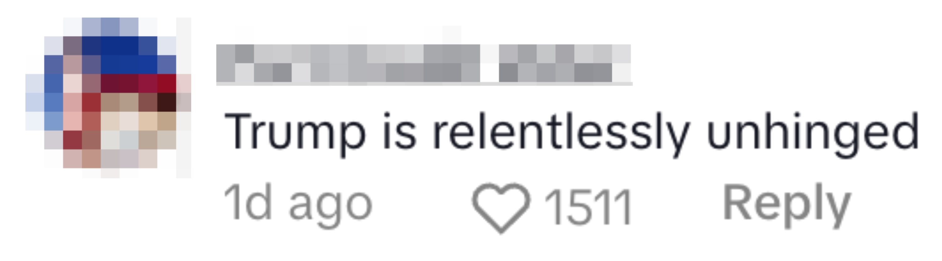 Comment: "Trump is relentlessly unhinged."