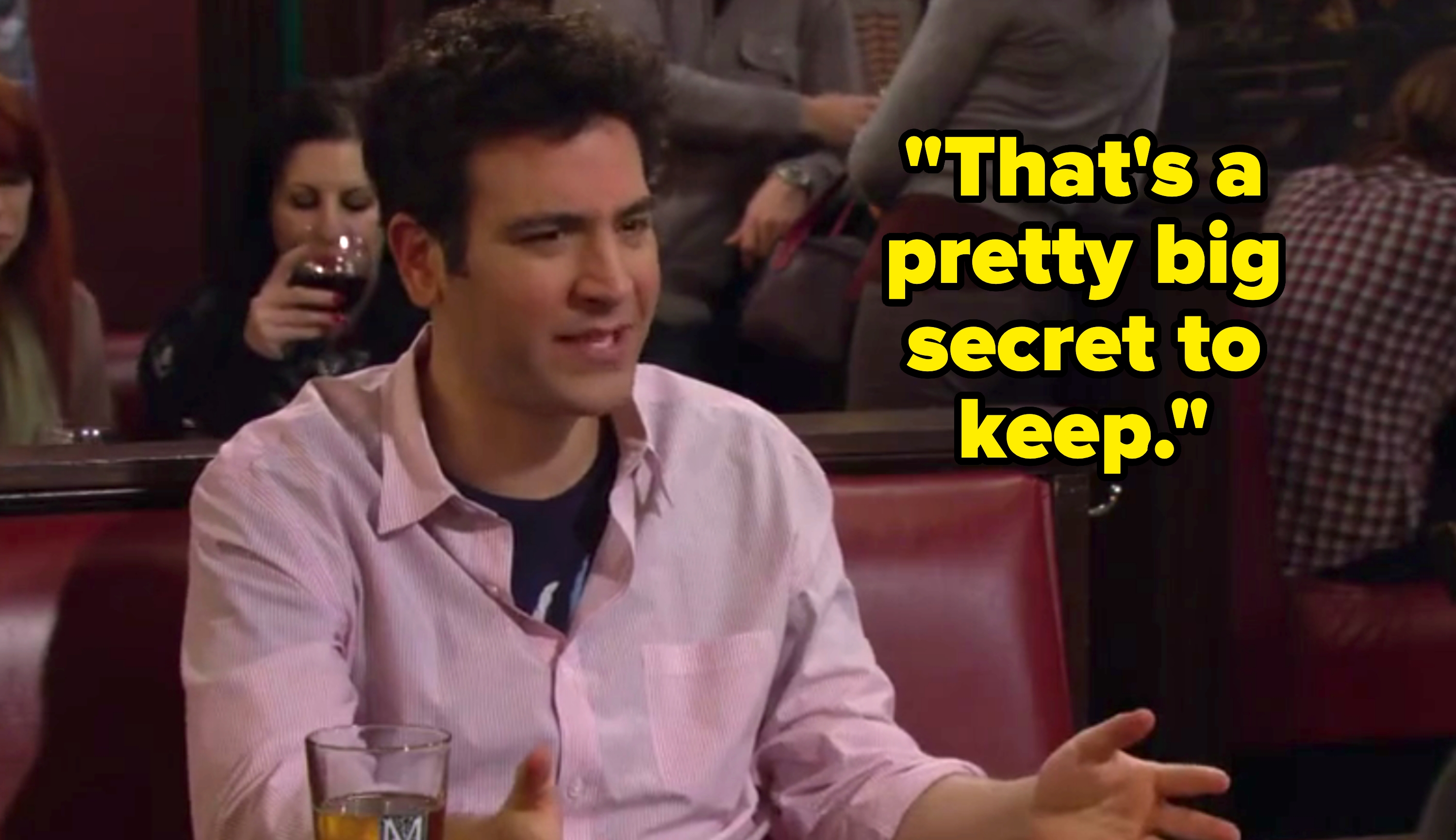 Ted says, "that's a pretty big secret to keep" on how I met your mother