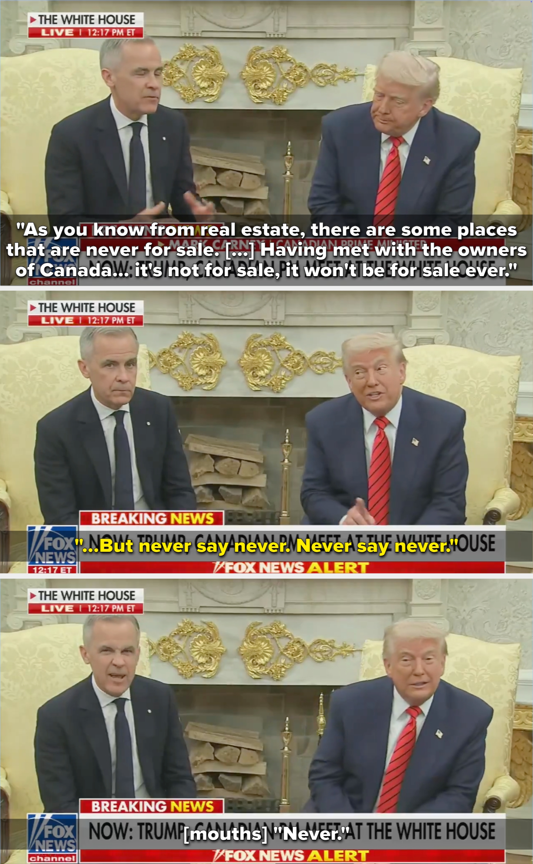 Mark Carney and Donald Trump meet. Carney says Canada is not for sale; Trump says &quot;never say never.&quot; Carney mouths, &quot;Never&quot;