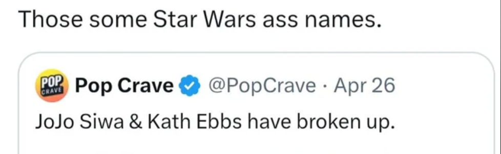 Tweet announcing that JoJo Siwa & Kath Ebbs have broken up. A reply says "Those some Star Wars ass names"