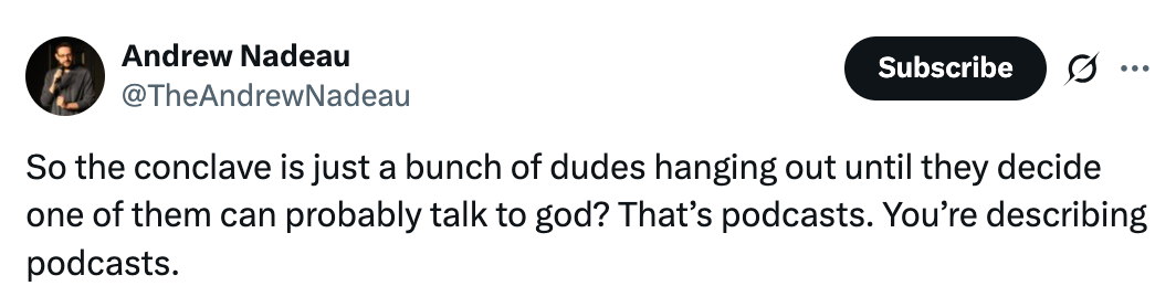 Tweet by Andrew Nadeau: Jokes about conclaves and podcasts describing a group talking until they decide one can communicate with God