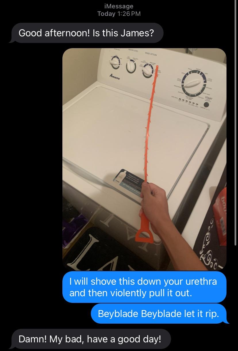 Text conversation joke about using a washer. First person asks if it's James. Second person humorously threatens with a plastic strip