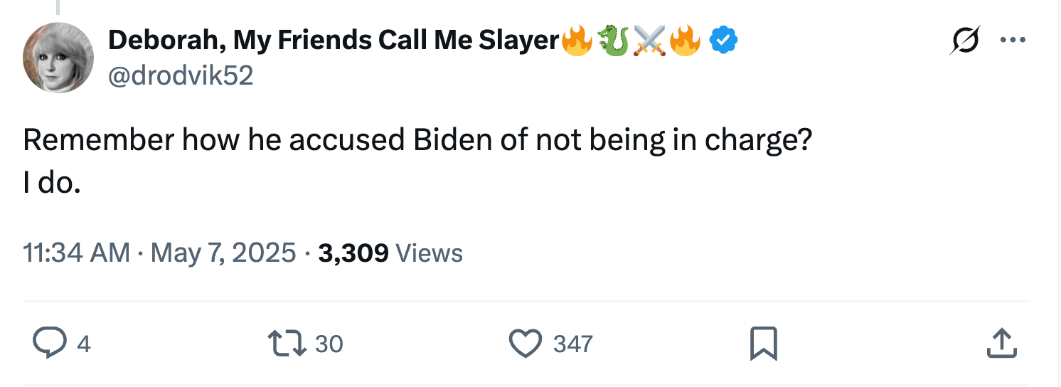 Tweet by user Deborah, with the handle @drodivik52, stating: &quot;Remember how he accused Biden of not being in charge? I do.&quot;