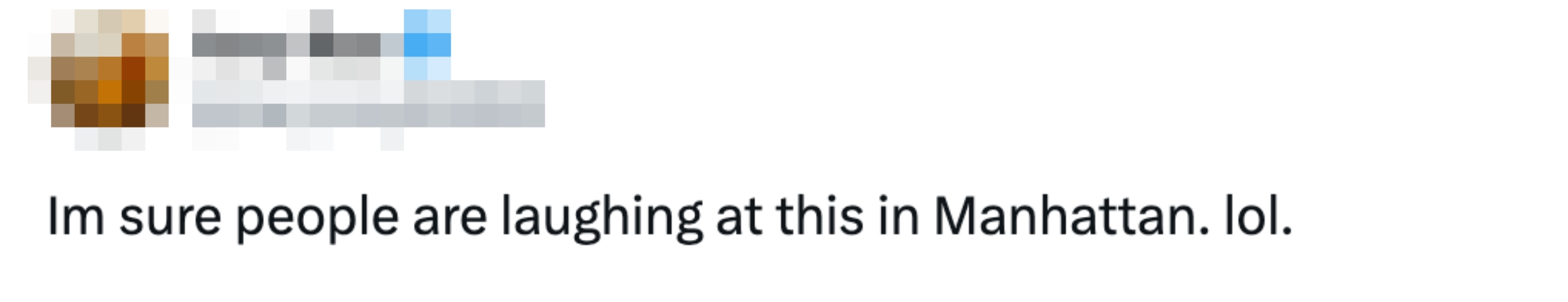 Tweet by user Amy Rae, stating, "I'm sure people are laughing at this in Manhattan. lol."