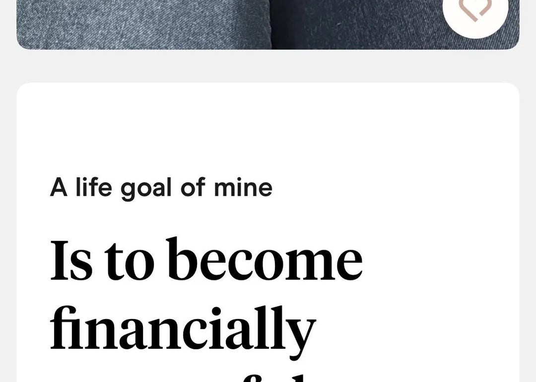 Person's legs in jeans above text saying their life goal is to become financially successful without working