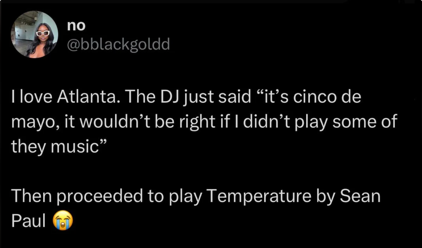 Tweet about a DJ in Atlanta saying it's Cinco de Mayo before playing "Temperature" by Sean Paul