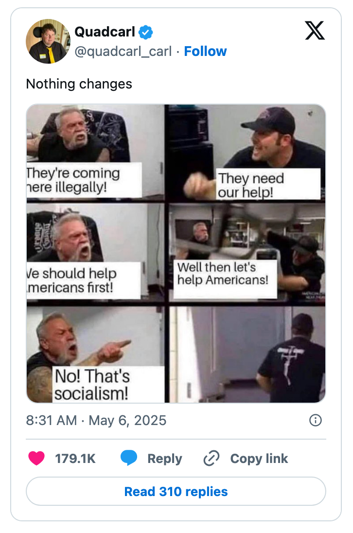 Four-panel meme with a bearded man shouting contrasting views: anti-immigrant, pro-helping Americans, and rejecting socialism when linked to aid