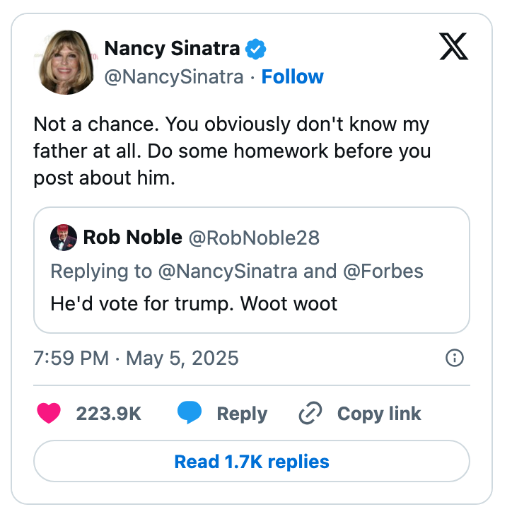 Tweet by Nancy Sinatra stating, "Not a chance. You obviously don’t know my father at all. Do some homework before you post about him."