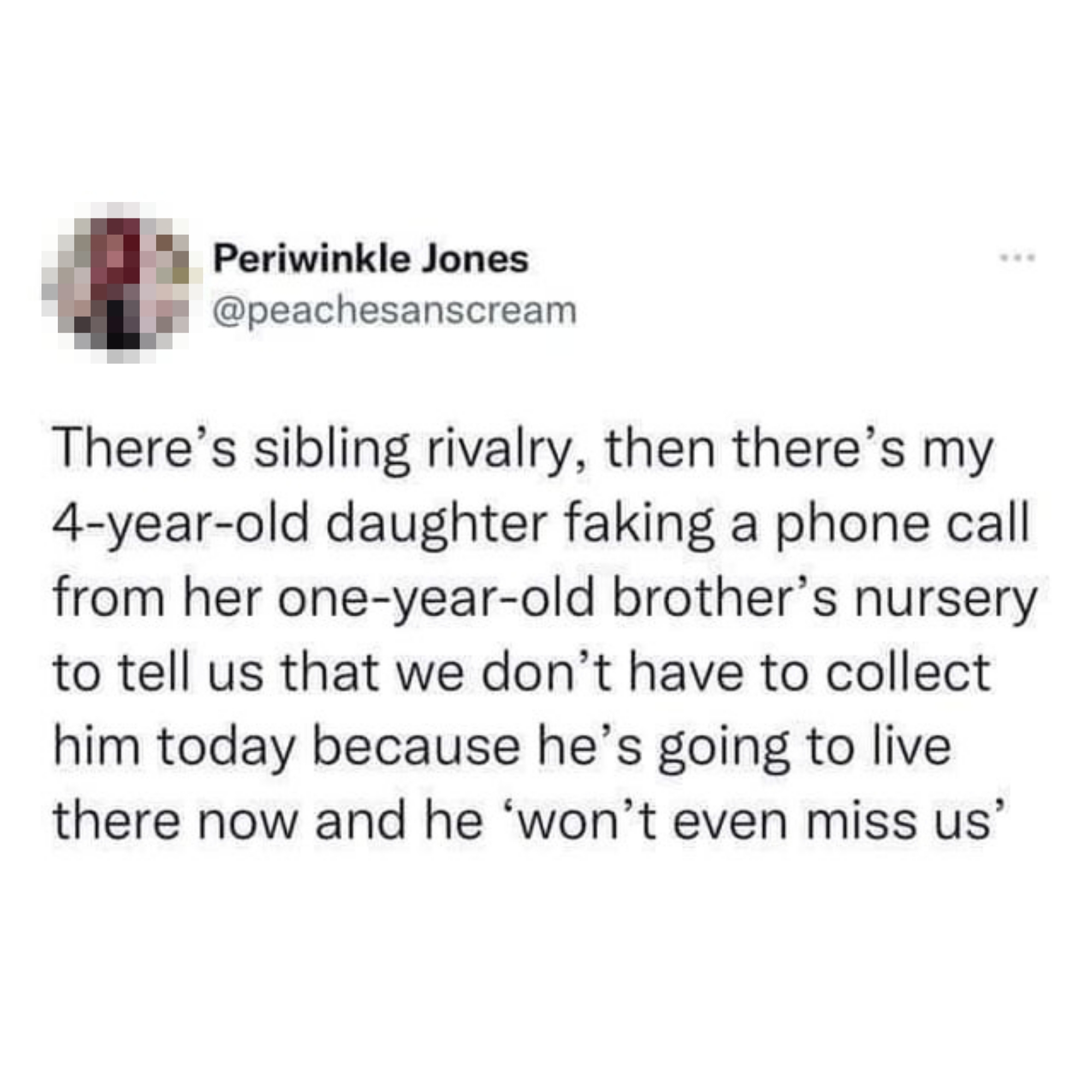 Tweet about a 4-year-old girl faking a phone call from her 1-year-old brother's nursery to say he's going to live there now
