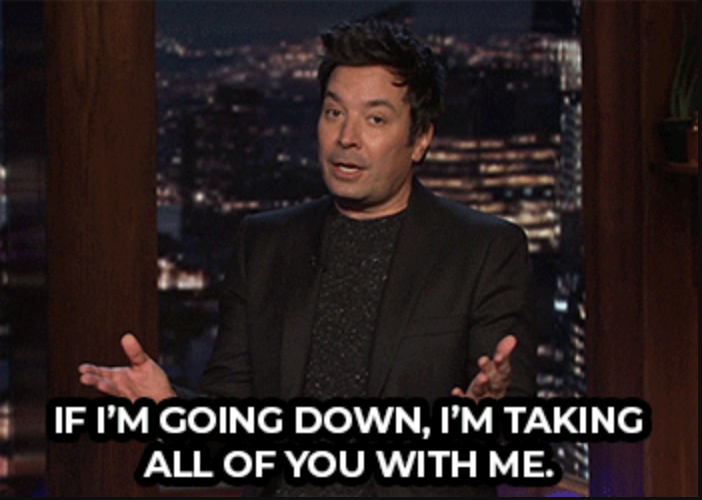 A person stands with a humorous facial expression, text reads: "If I'm going down, I'm taking all of you with me."