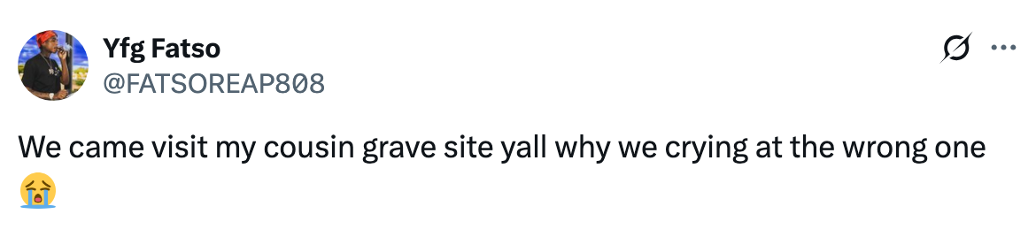 Tweet reads: "We came visit my cousin grave site yall why we crying at the wrong one" followed by a crying emoji