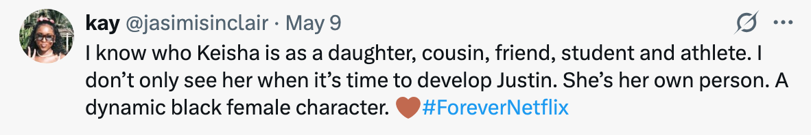 Tweet praising Keisha as an independent character; highlights her roles as daughter, cousin, friend, student, athlete. Mentions #ForeverNetflix