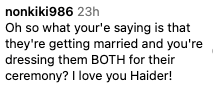 Comment expresses excitement about dressing both people for a wedding ceremony and praises Haider