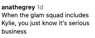 Instagram caption reading: "When the glam squad includes Kylie, you just know it's serious business."