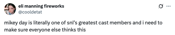 Tweet praising Mikey Day as one of SNL's greatest cast members, urging others to share this view