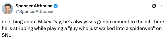 Tweet mentioning Mikey Day's comedic dedication to a "guy who just walked into a spiderweb" skit on SNL