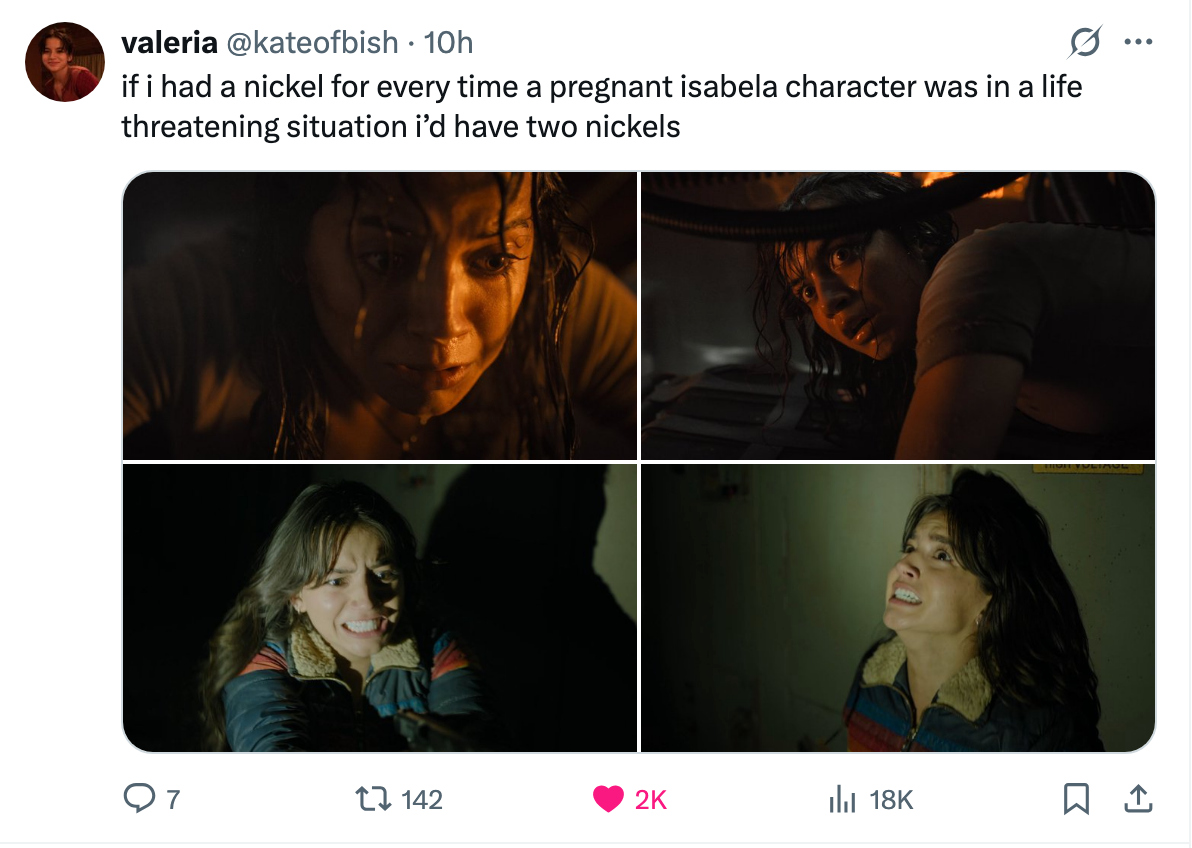 Images showing Isabela Merced as Kay in Alien: Romulus vs. Isabela as Dina in The Last of Us. The caption reads, &quot;If I had a nickel for every time a pregnant Isbaela character was in a life threatening situation, I'd have two nickels&quot;