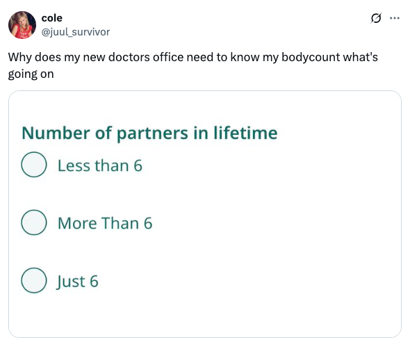 Tweet by cole (@juul_survivor): "Why does my new doctors office need to know my bodycount what's going on." Image shows survey options about number of lifetime partners