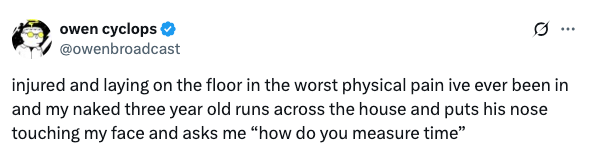 Tweet about being in pain on the floor and a three-year-old asking, "how do you measure time?"