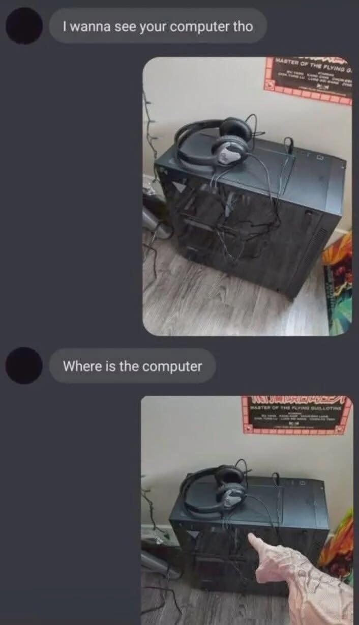 A chat shows someone asking to see a computer. The image reveals a hand pointing at a computer case with a headphone on top