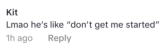 Comment reads: "Lmao he's like 'don't get me started.'"