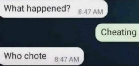 Text exchange with typo: "What happened?" "Cheating" "Who chote" instead of "Who cheated."