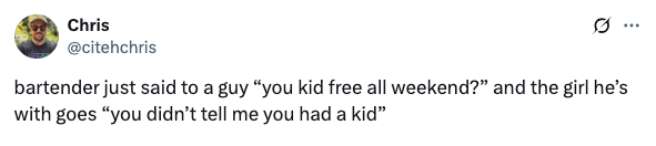 Tweet about a bartender asking a man if he's kid-free for the weekend, leading to surprise from the man's companion about him having a child