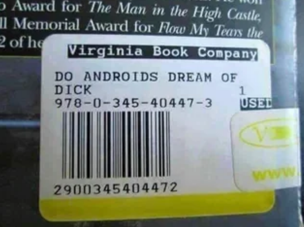 barcode sticker for the book "Do Androids Dream of Electric Sheep?", but the word "sheep" is cut off, with the author's last name – "Dick" — below it, so that it appears to read "Do Androids Dream of Dick"