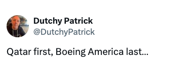 Tweet by user Dutchy Patrick saying, "Qatar first, Boeing America last…"