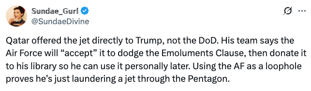 Summary of tweet: Qatar offered a jet to Trump, not the DoD. His team aims to use the Air Force as a loophole to avoid the Emoluments Clause for personal use later