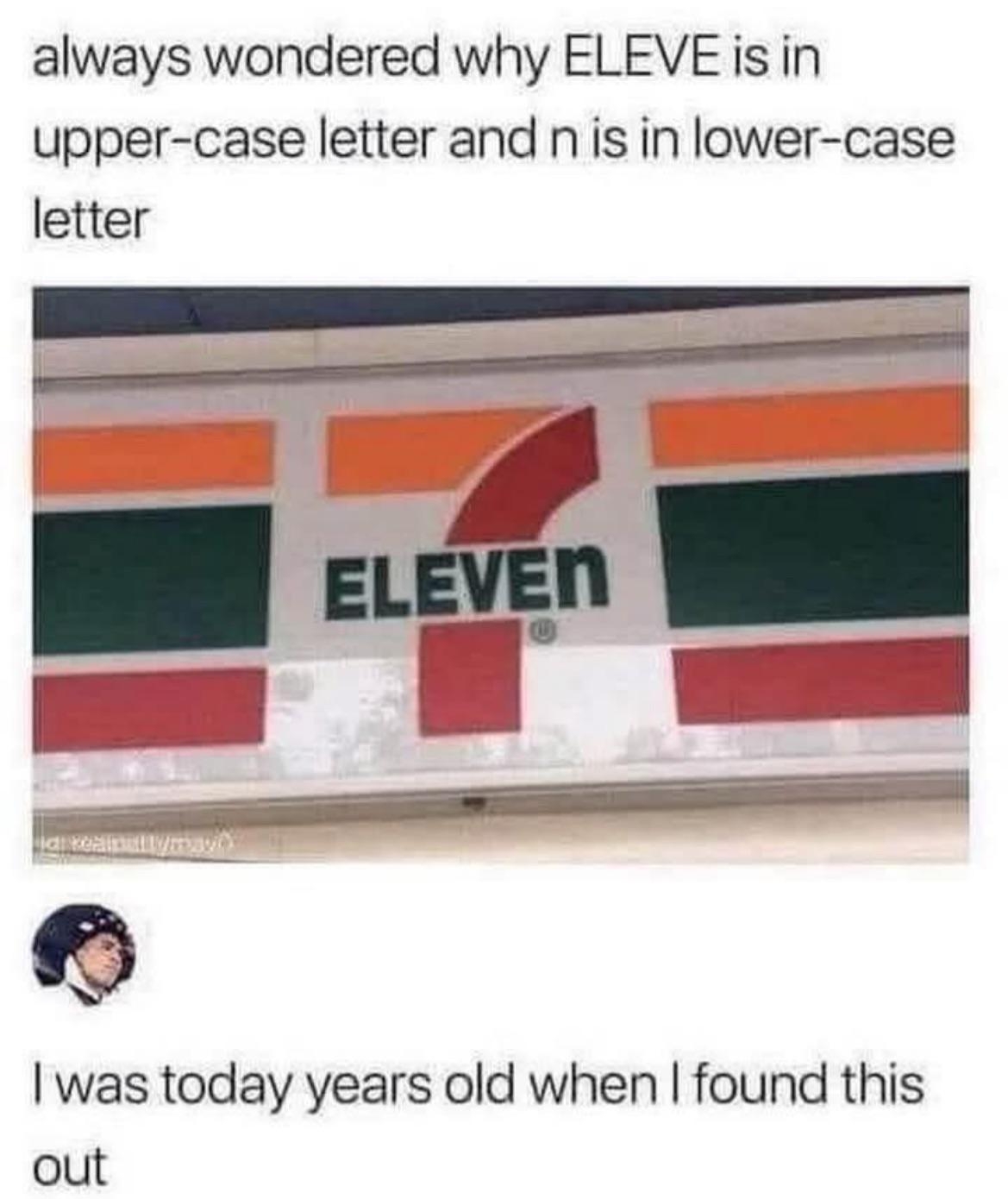 Text meme about noticing "n" in "ELEVEN" is lowercase, realizing it today
