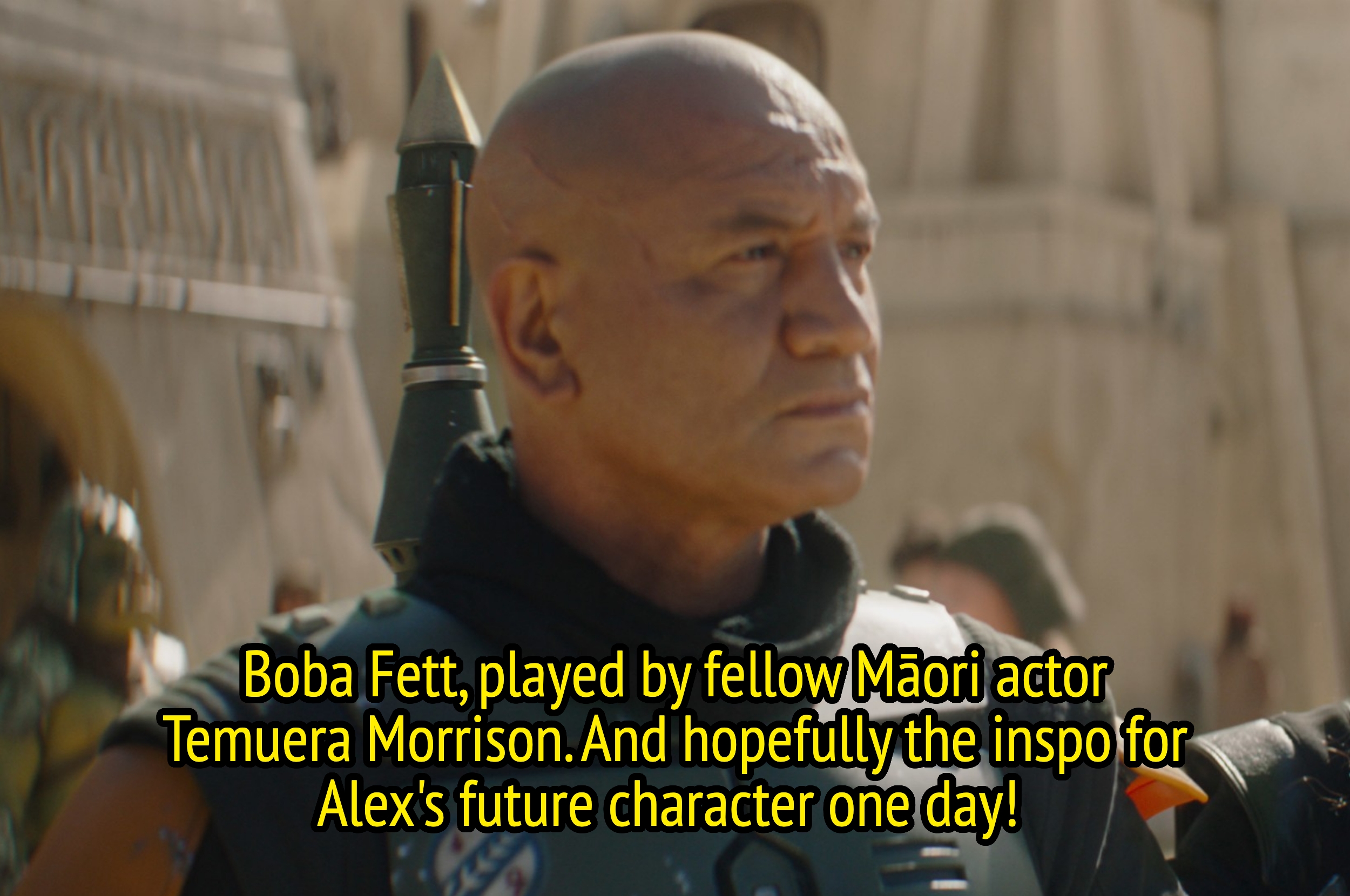 Text over image: "Boba Fett, played by Māori actor Temuera Morrison. Hopefully the inspiration for Alex’s future character one day!"