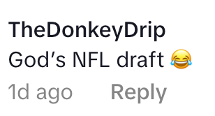Comment by TheDonkeyDrip: "God's NFL draft" with a laughing emoji