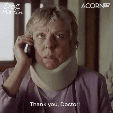 Person with a neck brace is talking on the phone, with &quot;Doc Martin&quot; and &quot;ACORN TV&quot; logos. Text reads: &quot;Thank you, Doctor!&quot;