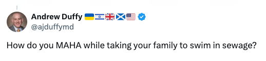 Tweet by Andrew Duffy asking, "How do you MAHA while taking your family to swim in sewage?"