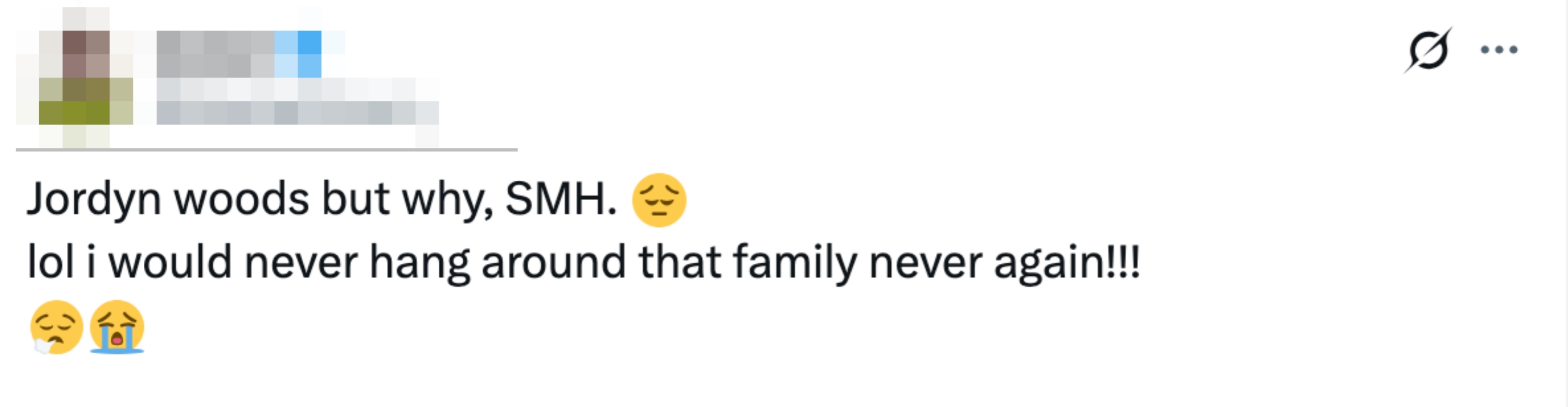 Tweet expressing disappointment about Jordyn Woods, saying they wouldn't hang around that family again, with sad and crying emojis