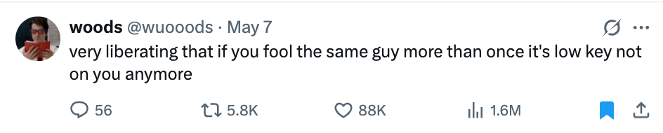 Tweet by user "woods" expressing that repeatedly fooling the same person is not the fooler's responsibility