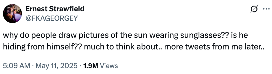 Tweet by Ernest Strawfield wondering why the sun is drawn with sunglasses and suggests pondering it further