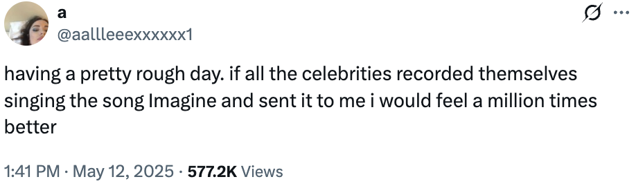 Tweet expressing a rough day; humorously suggests celebrities singing "Imagine" and sending it would improve their mood significantly
