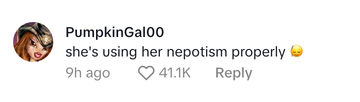 Comment by PumpkinGal00: "she's using her nepotism properly" with a wistful emoji, 41.1K likes