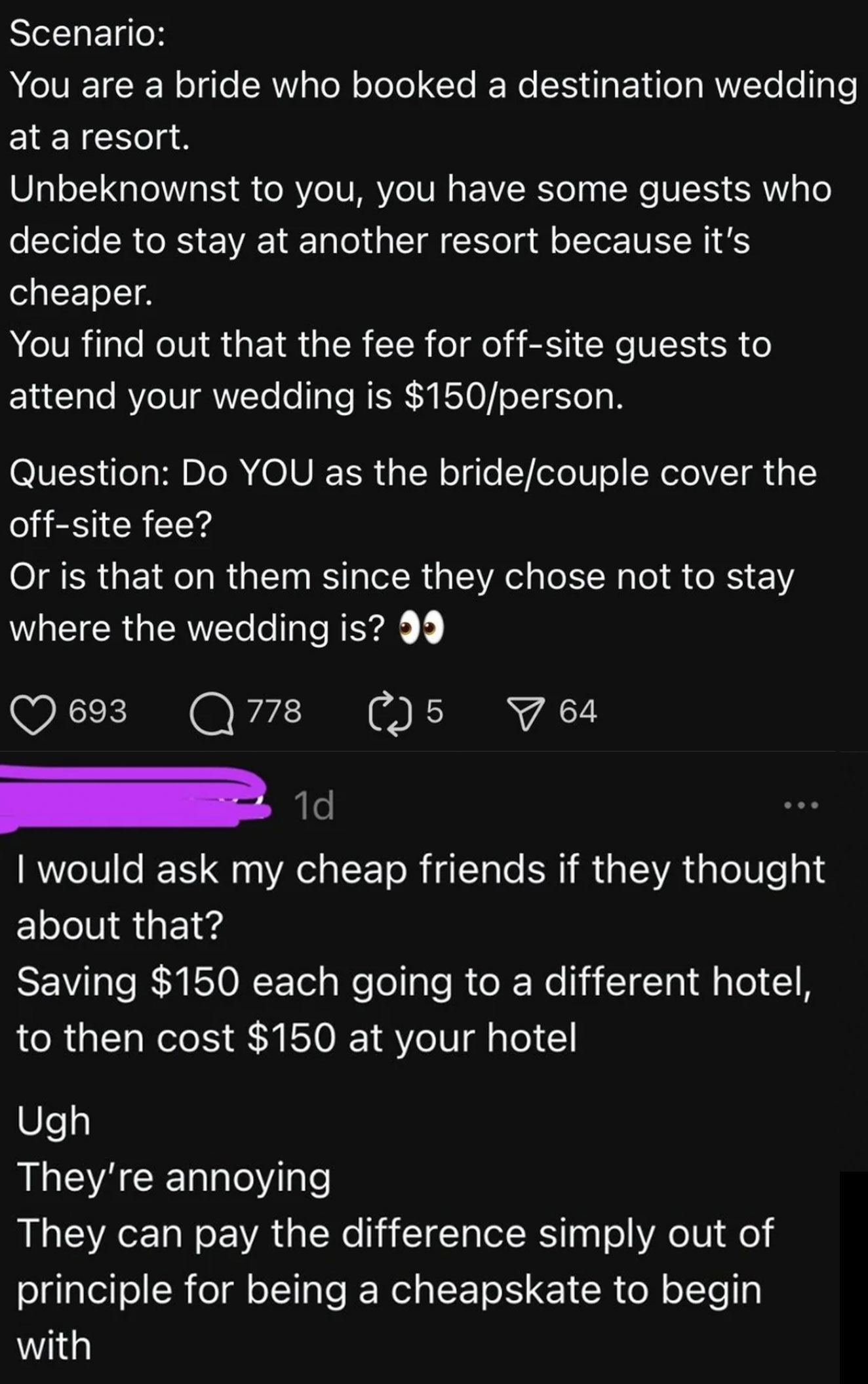 Scenario: Destination wedding; guests stay off-site to save money. Should the couple cover their fee to attend the wedding at the resort?