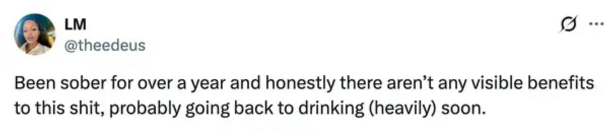 Tweet expressing frustration with a lack of benefits from over a year of sobriety and contemplating returning to drinking